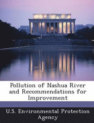 Pollution of Nashua River and Recommendations for Improvement 1