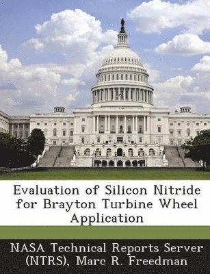 bokomslag Evaluation of Silicon Nitride for Brayton Turbine Wheel Application