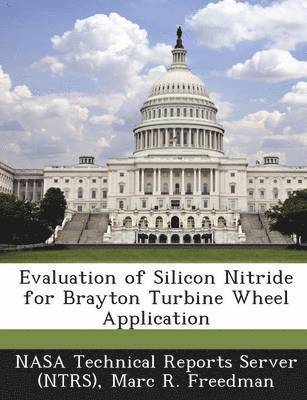 Evaluation of Silicon Nitride for Brayton Turbine Wheel Application 1