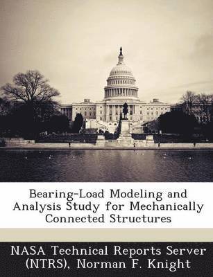 Bearing-Load Modeling and Analysis Study for Mechanically Connected Structures 1