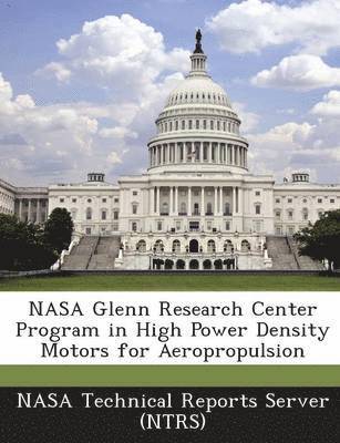 NASA Glenn Research Center Program in High Power Density Motors for Aeropropulsion 1