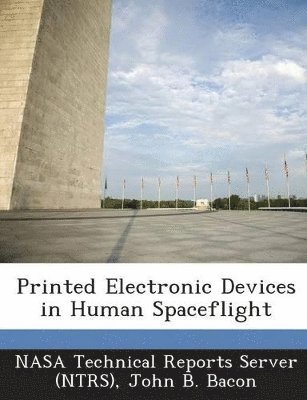 Printed Electronic Devices in Human Spaceflight 1