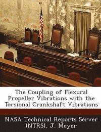 bokomslag The Coupling of Flexural Propeller Vibrations with the Torsional Crankshaft Vibrations