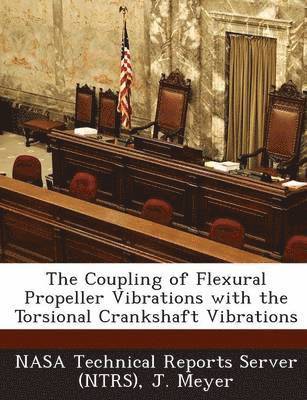 The Coupling of Flexural Propeller Vibrations with the Torsional Crankshaft Vibrations 1