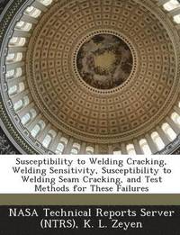 bokomslag Susceptibility to Welding Cracking, Welding Sensitivity, Susceptibility to Welding Seam Cracking, and Test Methods for These Failures