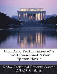 bokomslag Cold Aero Performance of a Two-Dimensional Mixer Ejector Nozzle