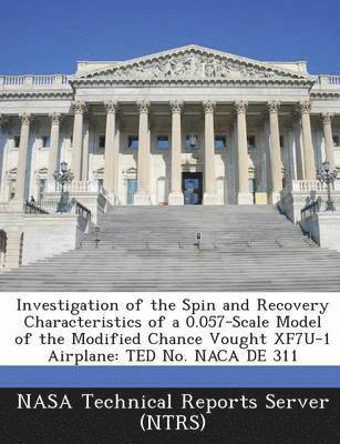 Investigation of the Spin and Recovery Characteristics of a 0.057-Scale Model of the Modified Chance Vought Xf7u-1 Airplane 1