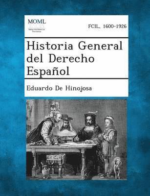 Historia General del Derecho Espaol, Volume I 1