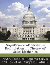 bokomslag Significance of Strain in Formulation in Theory of Solid Mechanics