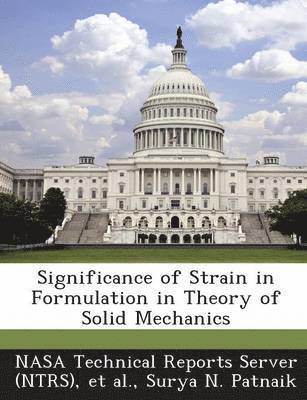 bokomslag Significance of Strain in Formulation in Theory of Solid Mechanics