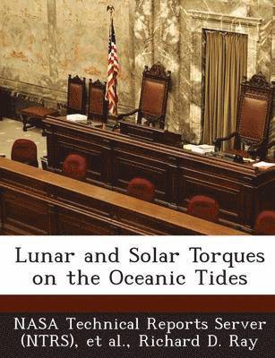 Lunar and Solar Torques on the Oceanic Tides 1