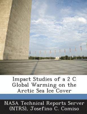 Impact Studies of a 2 C Global Warming on the Arctic Sea Ice Cover 1