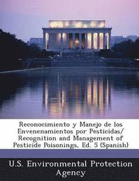 bokomslag Reconocimiento y Manejo de Los Envenenamientos Por Pesticidas/ Recognition and Management of Pesticide Poisonings, Ed. 5 (Spanish)