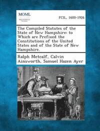 bokomslag The Compiled Statutes of the State of New Hampshire