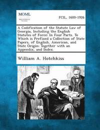 bokomslag Codification of the Statute Law of Georgia, Including the English Statutes of Force