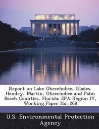bokomslag Report on Lake Okeechobee, Glades, Hendry, Martin, Okeechobee and Palm Beach Counties, Florida