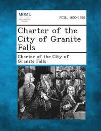 bokomslag Charter of the City of Granite Falls