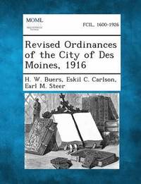 bokomslag Revised Ordinances of the City of Des Moines, 1916