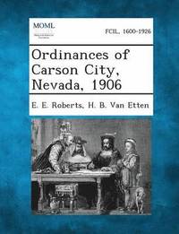 bokomslag Ordinances of Carson City, Nevada, 1906