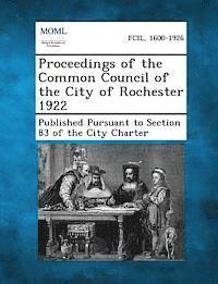 bokomslag Proceedings of the Common Council of the City of Rochester 1922