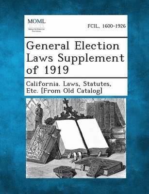 General Election Laws Supplement of 1919 1