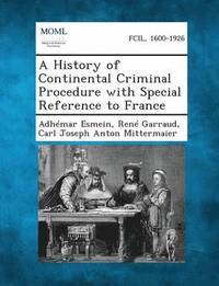 bokomslag A History of Continental Criminal Procedure with Special Reference to France