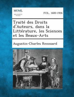 bokomslag Traite Des Droits D'Auteurs, Dans La Litterature, Les Sciences Et Les Beaux-Arts