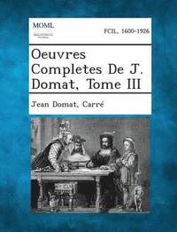 bokomslag Oeuvres Completes de J. Domat, Tome III