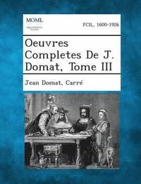 bokomslag Oeuvres Completes De J. Domat, Tome III