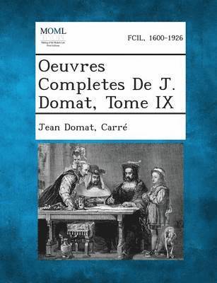 Oeuvres Completes de J. Domat, Tome IX 1