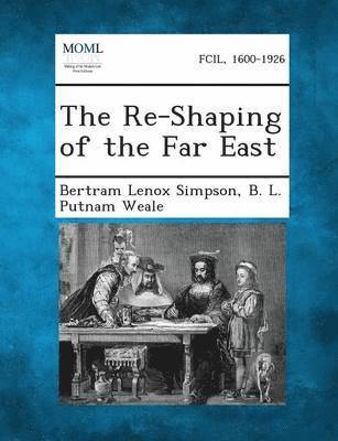 The Re-Shaping of the Far East 1