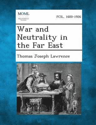 bokomslag War and Neutrality in the Far East