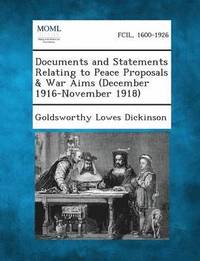 bokomslag Documents and Statements Relating to Peace Proposals & War Aims (December 1916-November 1918)