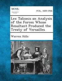 bokomslag Lex Talionis an Analysis of the Forces Whose Resultant Produced the Treaty of Versailles