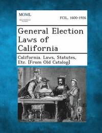 bokomslag General Election Laws of California