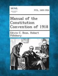 bokomslag Manual of the Constitution Convention of 1918