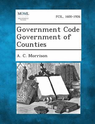 bokomslag Government Code Government of Counties