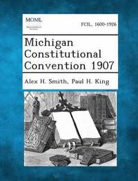 bokomslag Michigan Constitutional Convention 1907