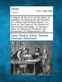 bokomslag Digest of the Laws of the State of Alabama