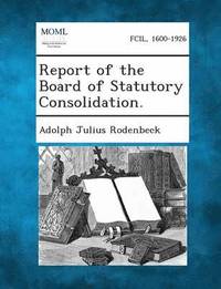 bokomslag Report of the Board of Statutory Consolidation.