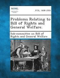 bokomslag Problems Relating to Bill of Rights and General Welfare.