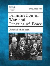 bokomslag Termination of War and Treaties of Peace