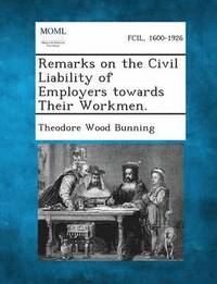 bokomslag Remarks on the Civil Liability of Employers Towards Their Workmen.