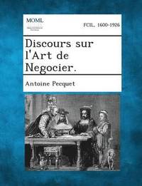 bokomslag Discours Sur L'Art de Negocier.