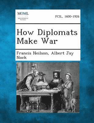 bokomslag How Diplomats Make War