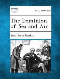bokomslag The Dominion of Sea and Air