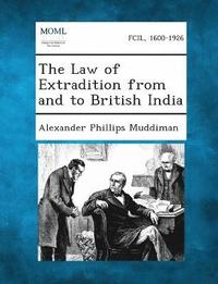 bokomslag The Law of Extradition from and to British India