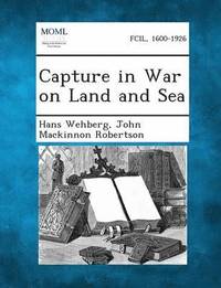 bokomslag Capture in War on Land and Sea