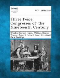 bokomslag Three Peace Congresses of the Nineteenth Century