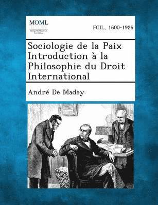 Sociologie de La Paix Introduction a la Philosophie Du Droit International 1